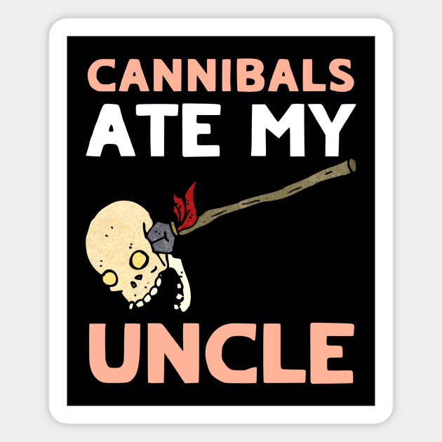Cannibals Ate My Uncle Biden Trump Saying Funny Magnet by QuirkyQuest Creations